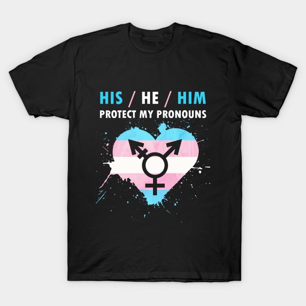Protect My Pronouns HIS/He/Him For LGBT T-Shirt by MarYouLi